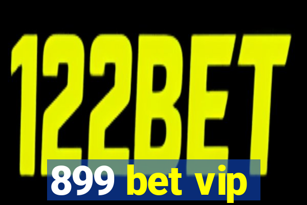 899 bet vip